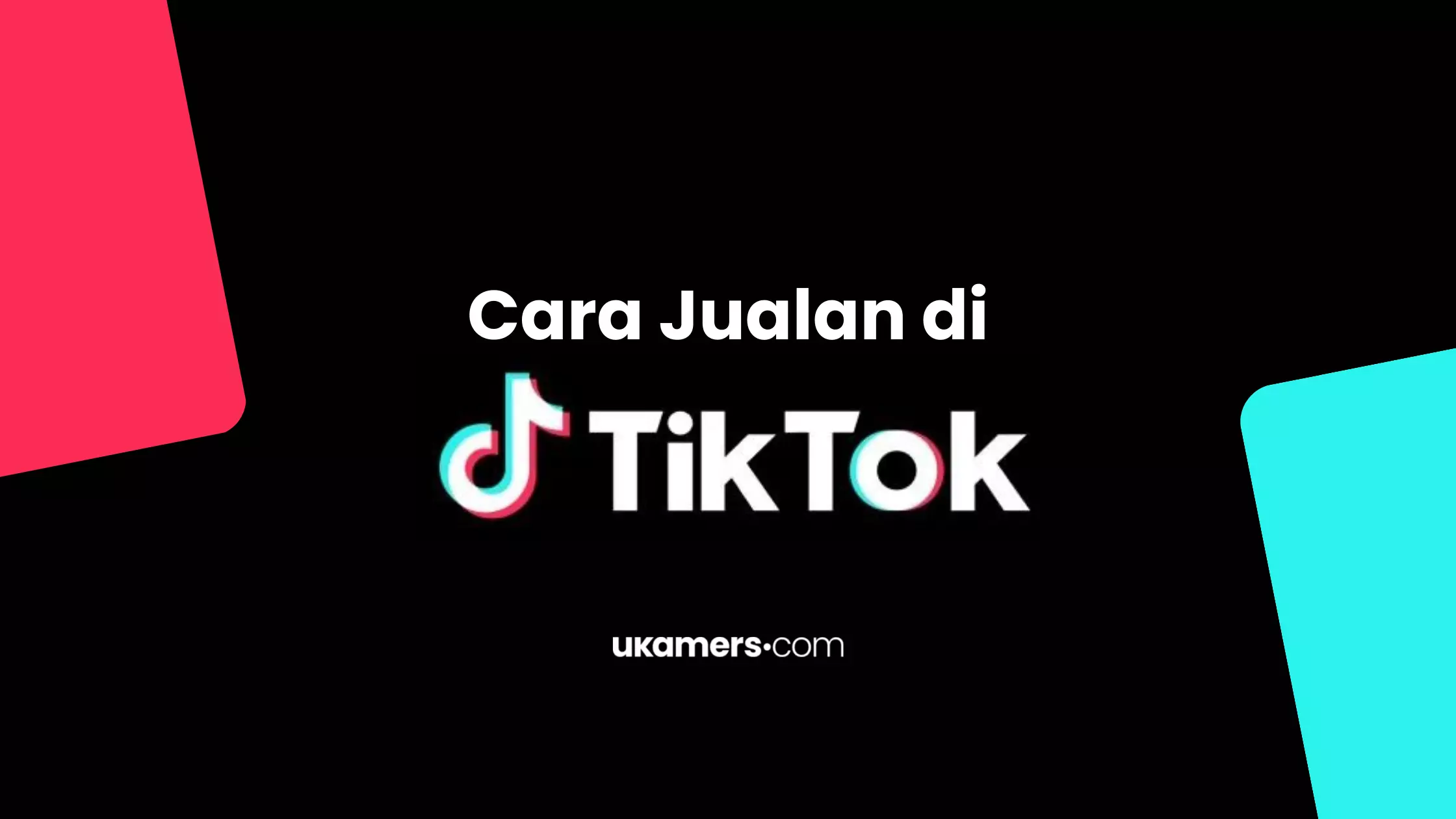 Cara Jualan Di TikTok Dengan 9 Langkah Mudah - Daily Muslim