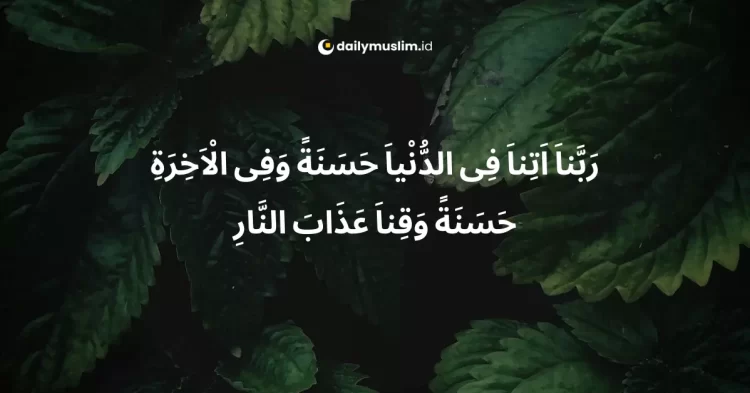 Doa Keselamatan Dunia Akhirat arab latin dan terjemahannya